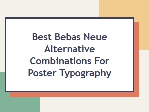 Bebas Neue Alternative Font Pairings for Stunning Poster Typography