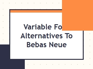 Variable Font Alternatives to Bebas Neue for Modern Designers